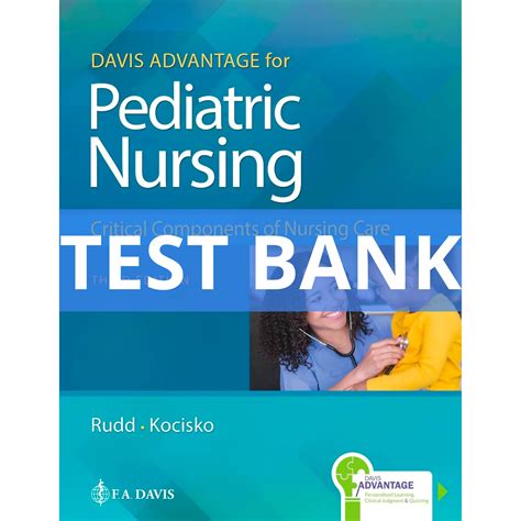 Product Description Davis Advantage for Maternal-Child Nursing Care 3rd Edition Scannell Ruggiero Test Bank Table of Contents 1. . Davis advantage for pediatric nursing test bank